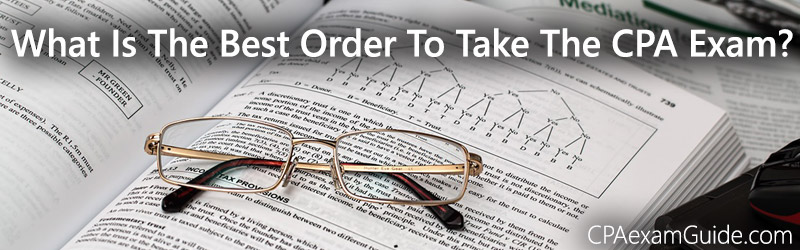 Best-Order-To-Take | CPA Exam Guide